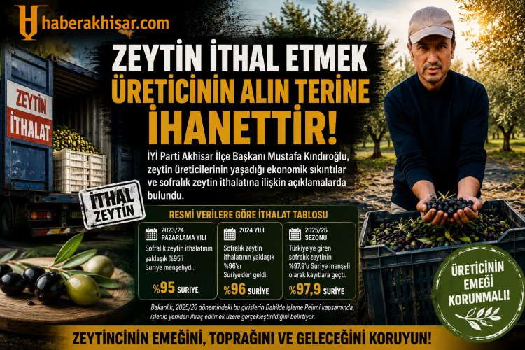 Kındıroğlu: “Zeytin İthal Etmek Üreticinin Alın Terine İhanettir”